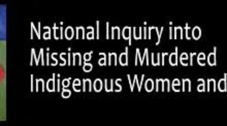 Inquiry Into Missing and Murdered Indigenous Women and Girls
