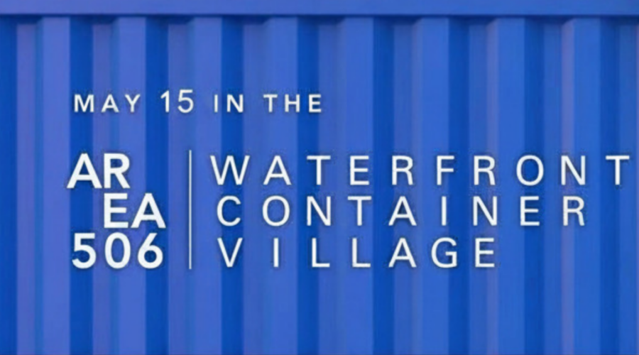 Area 506 Waterfront Container Village opens Friday